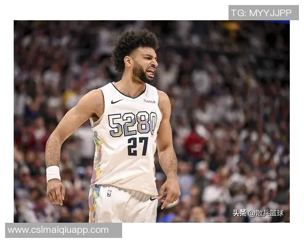 掘金迎战篮网多人回归穆雷大概率出战戈登布劳恩出战成疑